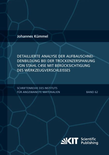 Produktbild: Detaillierte Analyse der Aufbauschneidenbildung bei der Trockenzerspanung von Stahl C45E mit Ber&uuml;cksichtigung des Werkzeugverschlei&szlig;es