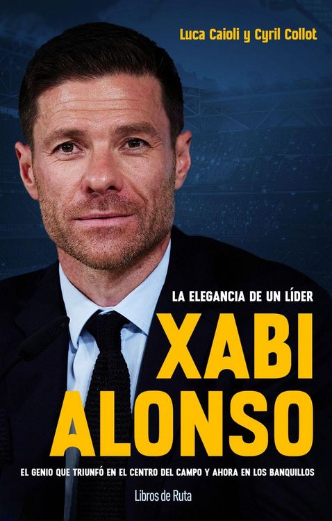 Produktbild: Xabi Alonso. La Elegancia de Un L&iacute;der