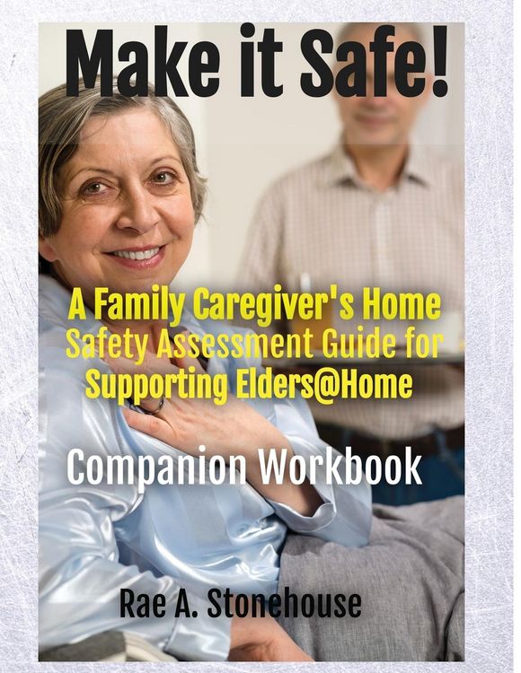 Produktbild: MAKE IT SAFE! A FAMILY CAREGIVERS HOME SAFETY ASSESSMENT GUIDE FOR SUPPORTING ELDERS@HOME - Companion Workbook