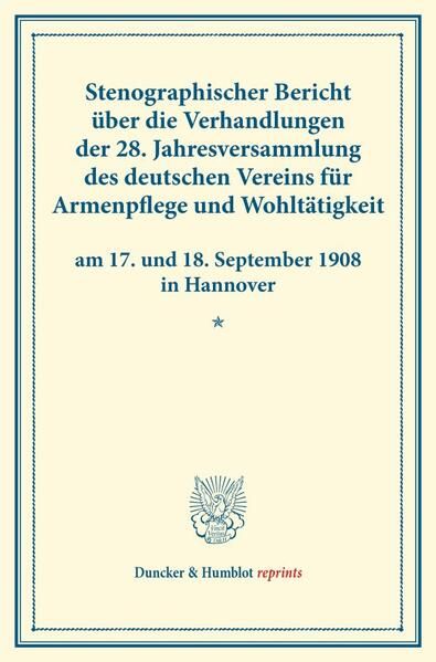 Produktbild: Stenographischer Bericht &uuml;ber die Verhandlungen der 28. Jahresversammlung des deutschen Vereins f&uuml;r Armenpflege und Wohlt&auml;tigkeit am 17. und 18. Septe