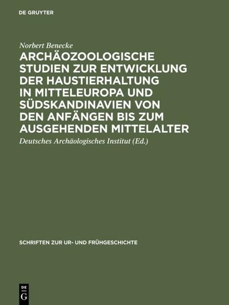 Produktbild: Arch&auml;ozoologische Studien zur Entwicklung der Haustierhaltung in Mitteleuropa und S&uuml;dskandinavien von den Anf&auml;ngen bis zum ausgehenden Mittelalter