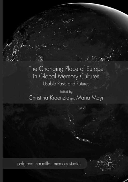 Produktbild: The Changing Place of Europe in Global Memory Cultures