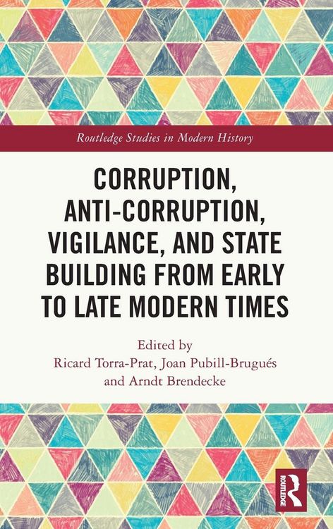 Produktbild: Corruption, Anti-Corruption, Vigilance, and State Building from Early to Late Modern Times