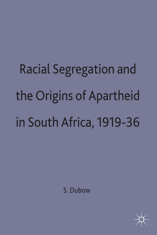 Produktbild: Racial Segregation and the Origins of Apartheid in South Africa, 1919&ndash;36