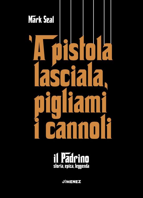 Produktbild: 'A pistola lasciala, pigliami i cannoli. 'Il Padrino', storia, epica, leggenda
