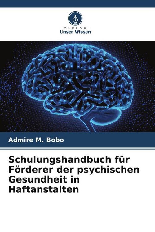 Produktbild: Schulungshandbuch f&uuml;r F&ouml;rderer der psychischen Gesundheit in Haftanstalten