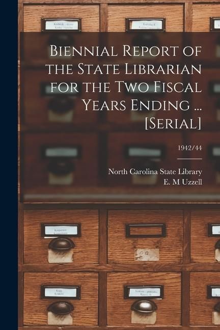 Produktbild: Biennial Report of the State Librarian for the Two Fiscal Years Ending ... [serial]; 1942/44