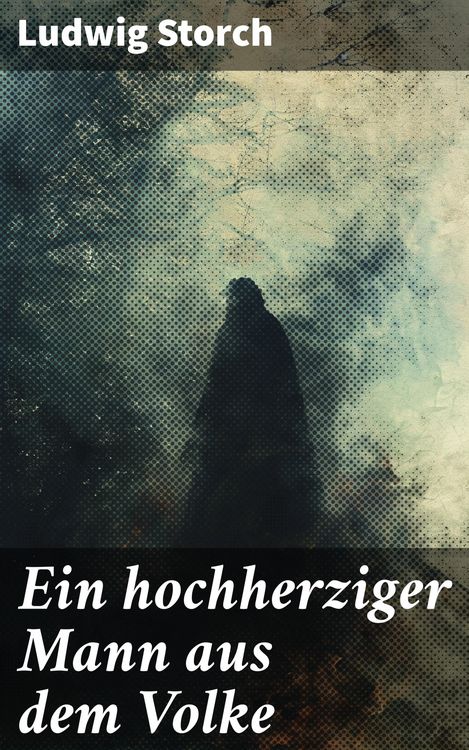 Produktbild: Ein hochherziger Mann aus dem Volke