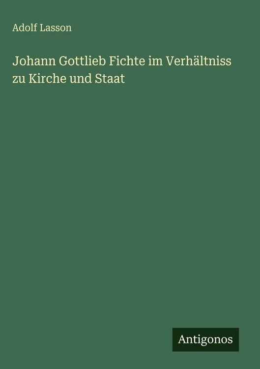 Produktbild: Johann Gottlieb Fichte im Verh&auml;ltniss zu Kirche und Staat