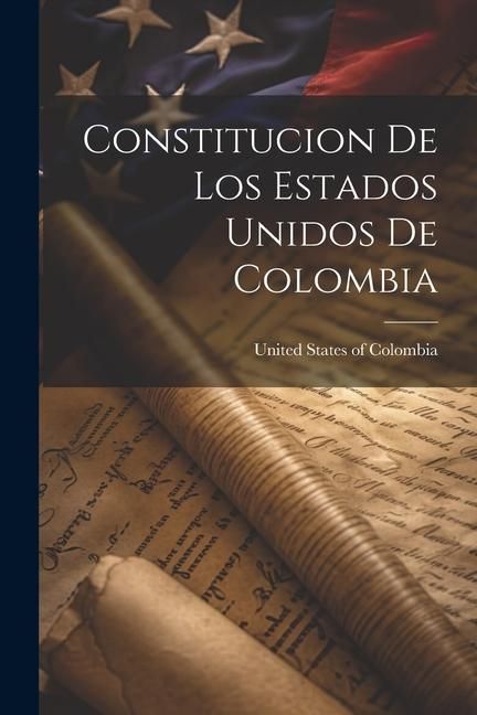 Produktbild: Constitucion de los Estados Unidos de Colombia