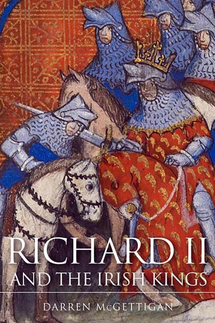 Produktbild: McGettigan, D: Richard II and the Irish Kings