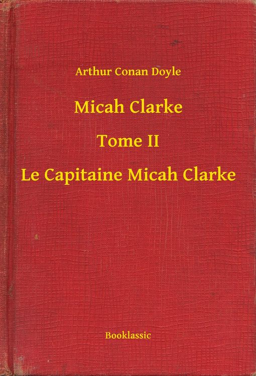Produktbild: Micah Clarke - Tome II - Le Capitaine Micah Clarke