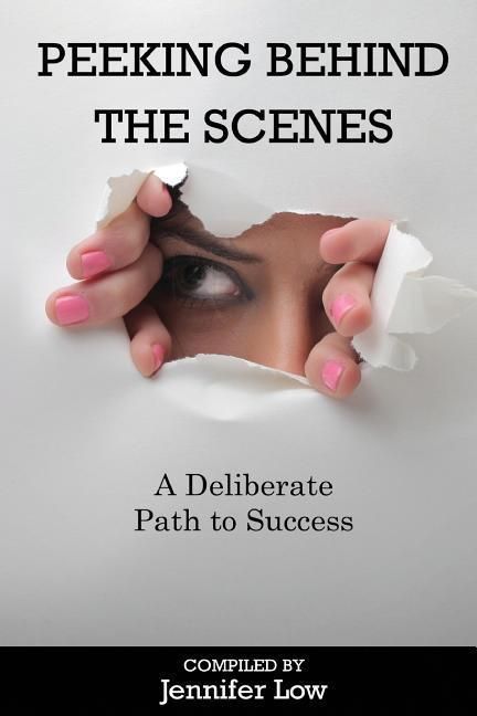 Produktbild: Peeking Behind The Scenes: A Deliberate Path to Success