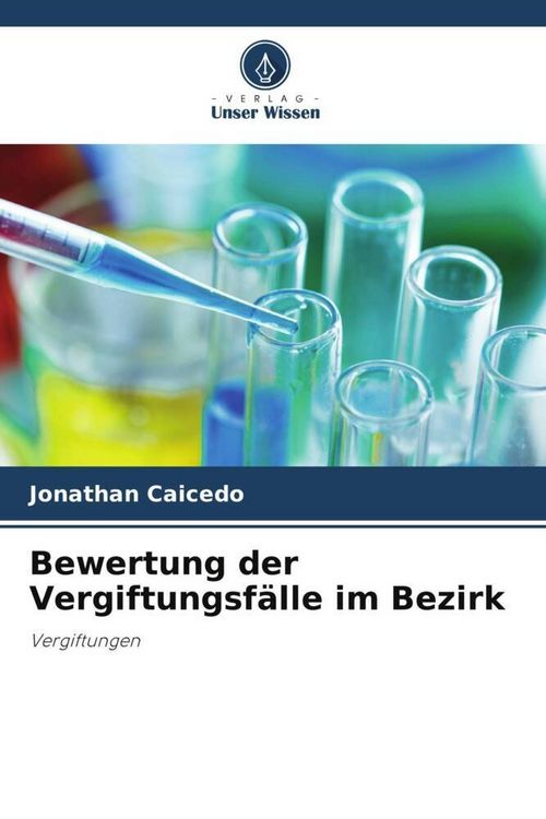 Produktbild: Bewertung der Vergiftungsf&auml;lle im Bezirk