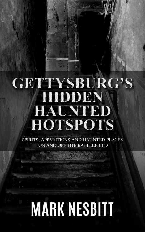 Produktbild: Gettysburg's Hidden Haunted Hotspots: Spirits, Apparitions and Haunted Places on and off the Battlefield