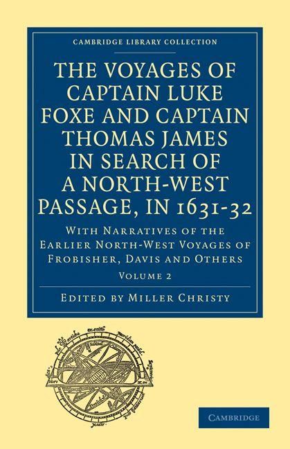 Produktbild: The Voyages of Captain Luke Foxe, of Hull, and Captain Thomas James, of Bristol, in Search of a North-West Passage, in 1631-32