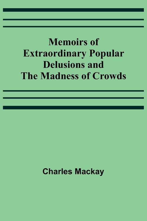 Produktbild: Memoirs of Extraordinary Popular Delusions and the Madness of Crowds