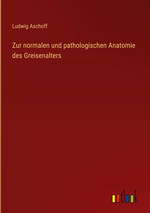 Produktbild: Zur normalen und pathologischen Anatomie des Greisenalters