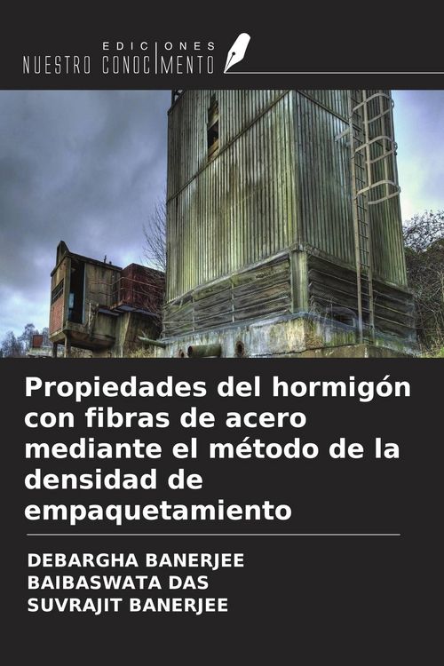 Produktbild: Propiedades del hormig&oacute;n con fibras de acero mediante el m&eacute;todo de la densidad de empaquetamiento