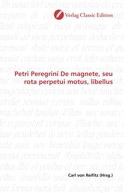 Produktbild: Petri Peregrini De magnete, seu rota perpetui motus, libellus
