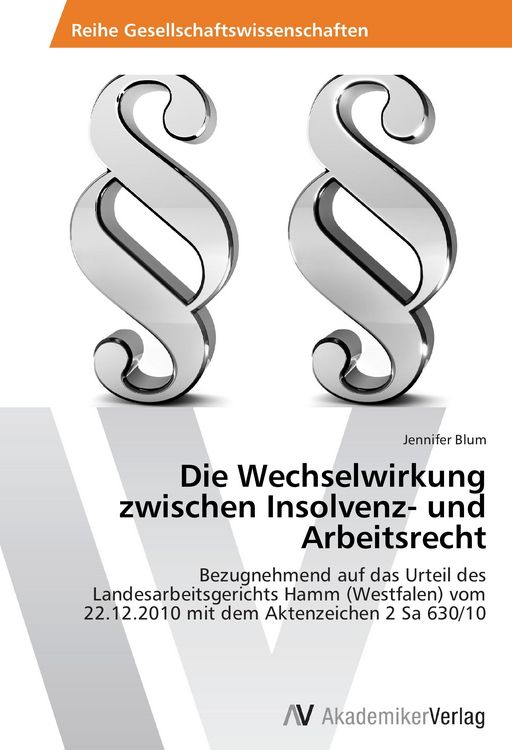 Produktbild: Die Wechselwirkung zwischen Insolvenz- und Arbeitsrecht