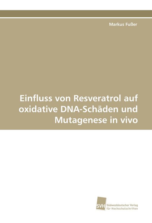 Produktbild: Einfluss von Resveratrol auf oxidative DNA-Sch&auml;den und Mutagenese in vivo