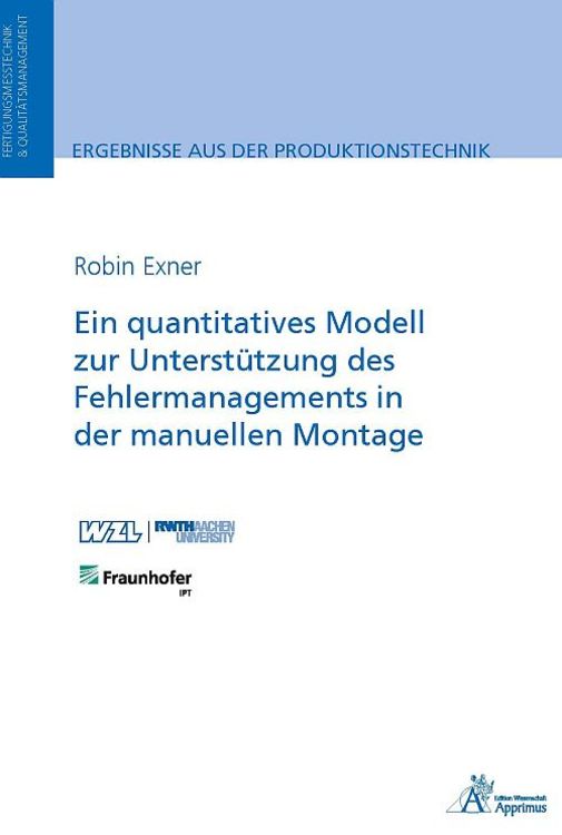 Produktbild: Ein quantitatives Modell zur Unterst&uuml;tzung des Fehlermanagements in der manuellen Montage