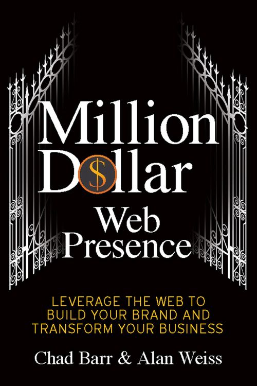 Produktbild: Million Dollar Web Presence: Leverage the Web to Build Your Brand and Transform Your Business