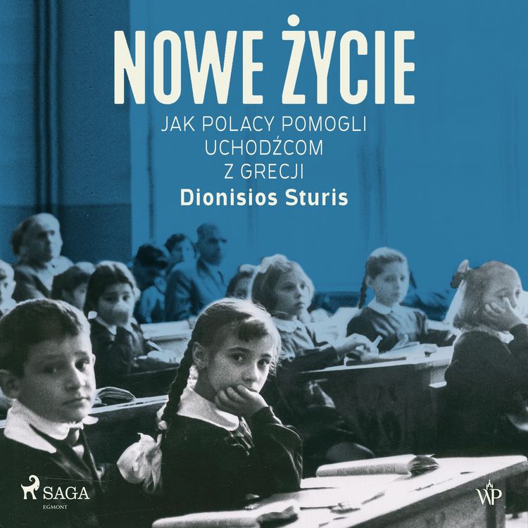 Produktbild: Nowe życie. Jak Polacy pomogli uchodźcom z Grecji