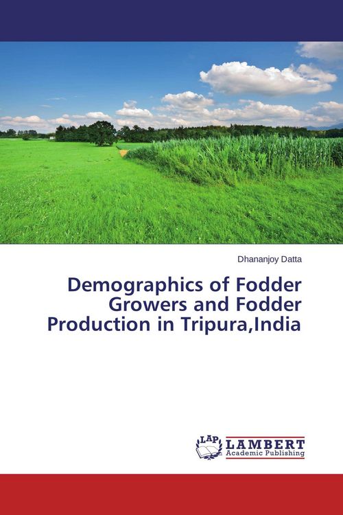Produktbild: Demographics of Fodder Growers and Fodder Production in Tripura,India