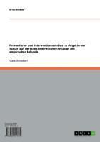 Produktbild: Pr&auml;ventions- und Interventionsans&auml;tze zu Angst in der Schule auf der Basis theoretischer Ans&auml;tze und empirischer Befunde