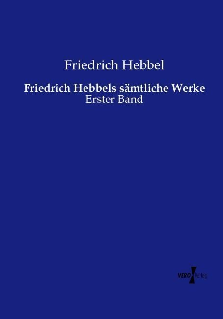 Produktbild: Friedrich Hebbels s&auml;mtliche Werke
