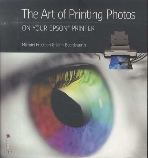 Produktbild: Freeman, M: The Art of Printing Photos on Your Epson Printer
