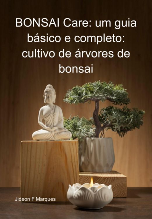 Produktbild: Bonsai Care: Um Guia B&aacute;sico E Completo: Cultivo De &Aacute;rvores De Bonsai