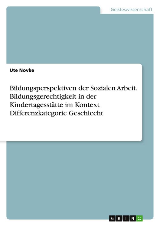 Produktbild: Bildungsperspektiven der Sozialen Arbeit. Bildungsgerechtigkeit in der Kindertagesst&auml;tte im Kontext Differenzkategorie Geschlecht