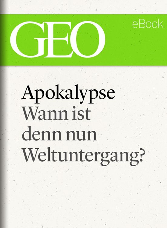 Produktbild: Apokalypse: Wann ist denn nun Weltuntergang? (GEO eBook Single)