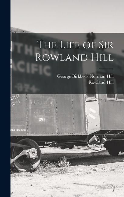 Produktbild: The Life of Sir Rowland Hill