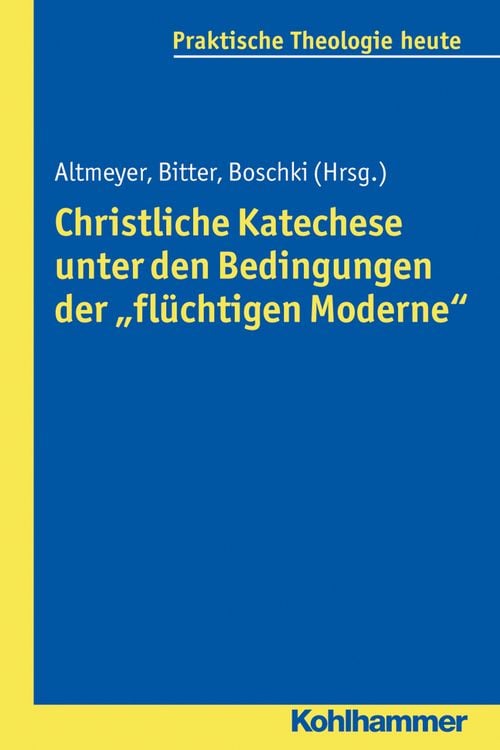 Produktbild: Christliche Katechese unter den Bedingungen der "fl&uuml;chtigen Moderne"