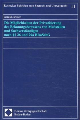 Produktbild: Die M&ouml;glichkeiten der Privatisierung des Bekanntgabewesens von Me&szlig;stellen und Sachverst&auml;ndigen nach &sect;&sect; 26 und 29a BImSchG