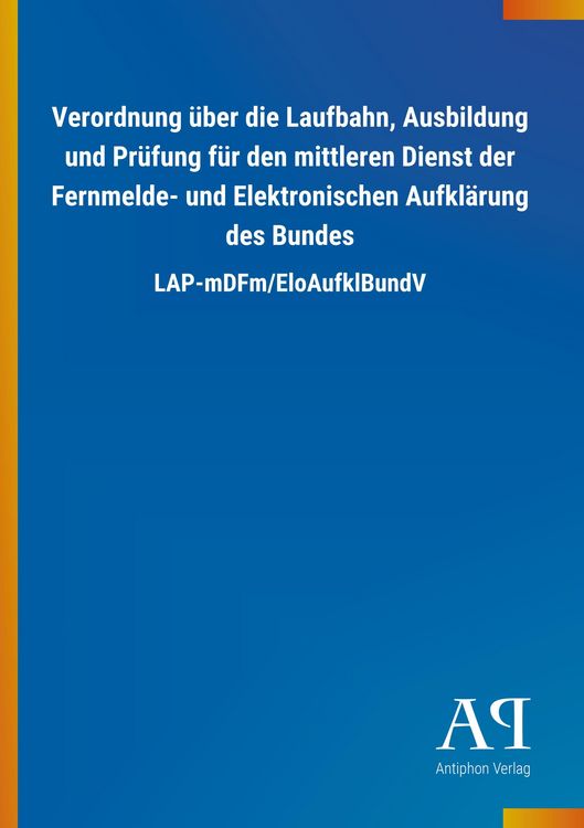 Produktbild: Verordnung &uuml;ber die Laufbahn, Ausbildung und Pr&uuml;fung f&uuml;r den
