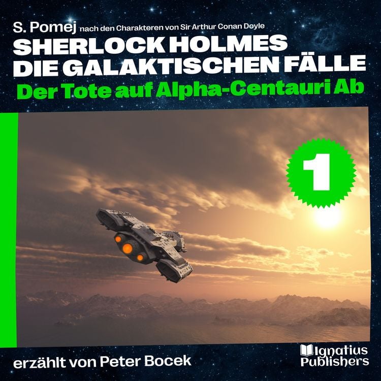 Produktbild: Der Tote auf Alpha-Centauri Ab (Sherlock Holmes - Die galaktischen F&auml;lle, Folge 1)