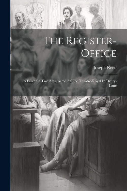 Produktbild: The Register-office: A Farce Of Two Acts: Acted At The Theatre-royal In Drury-lane