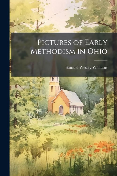 Produktbild: Pictures of Early Methodism in Ohio