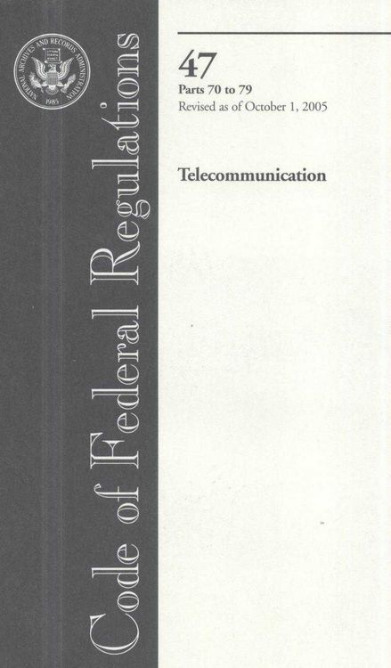 Produktbild: Code of Federal Regulations, Title 47, Telecommunication, PT. 70-79, Revised as of October 1, 2005