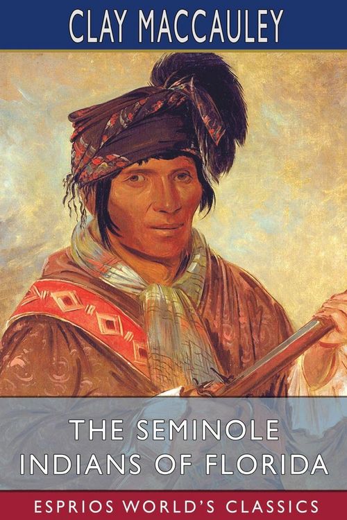 Produktbild: The Seminole Indians of Florida (Esprios Classics)