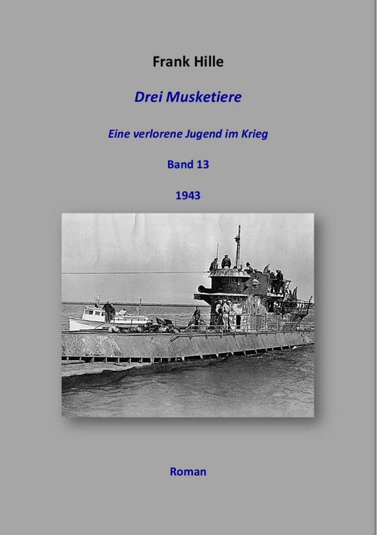 Produktbild: Drei Musketiere - Eine verlorene Jugend im Krieg, Band 13