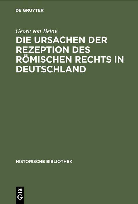 Produktbild: Die Ursachen der Rezeption des R&ouml;mischen Rechts in Deutschland