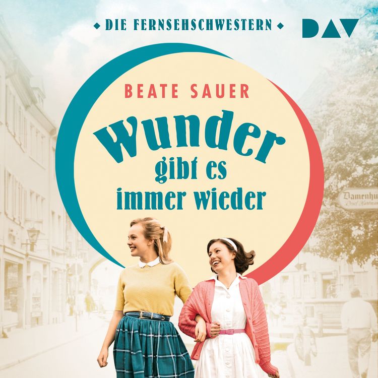 Produktbild: Wunder gibt es immer wieder (Die Fernsehschwestern 1)