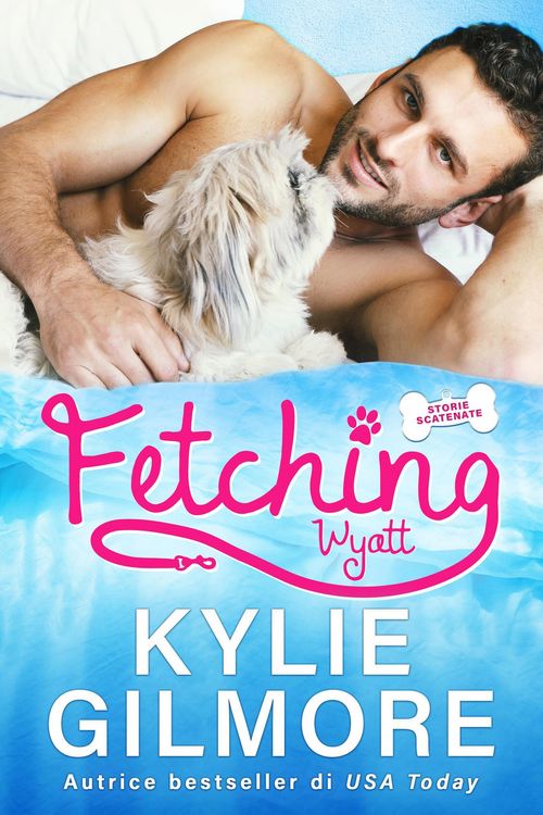 Produktbild: Fetching - Wyatt (versione italiana) (Storie scatenate Libro No. 1)