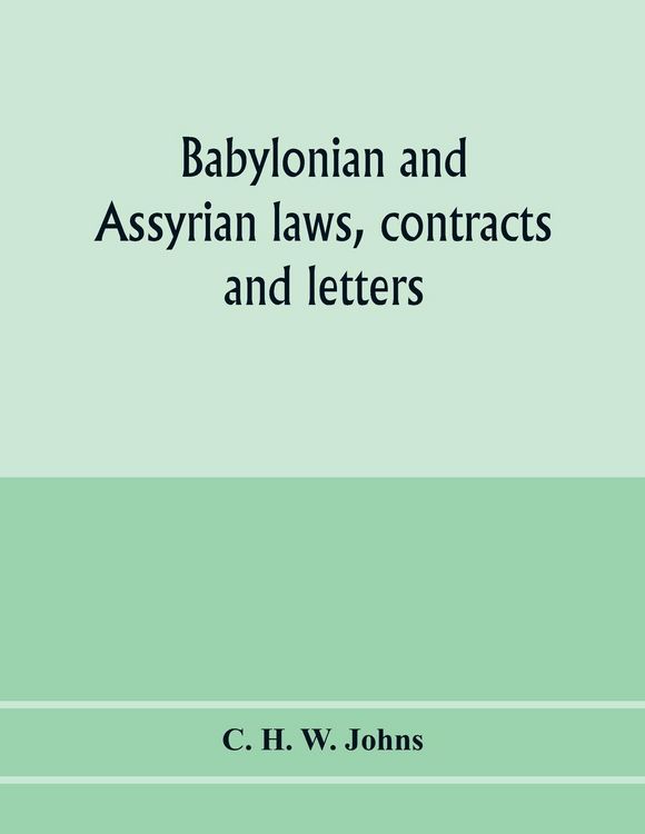 Produktbild: Babylonian and Assyrian laws, contracts and letters